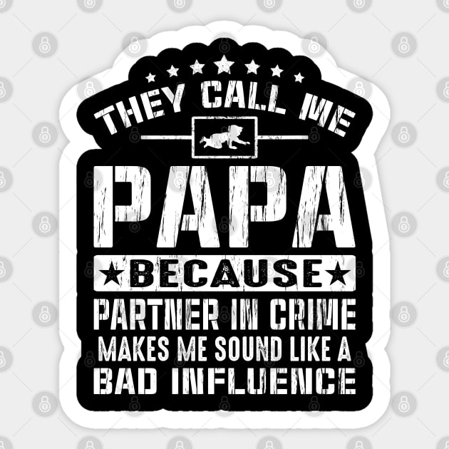 They Call Me Papa Because Partner In Crime Fathers Day Sticker by eyelashget